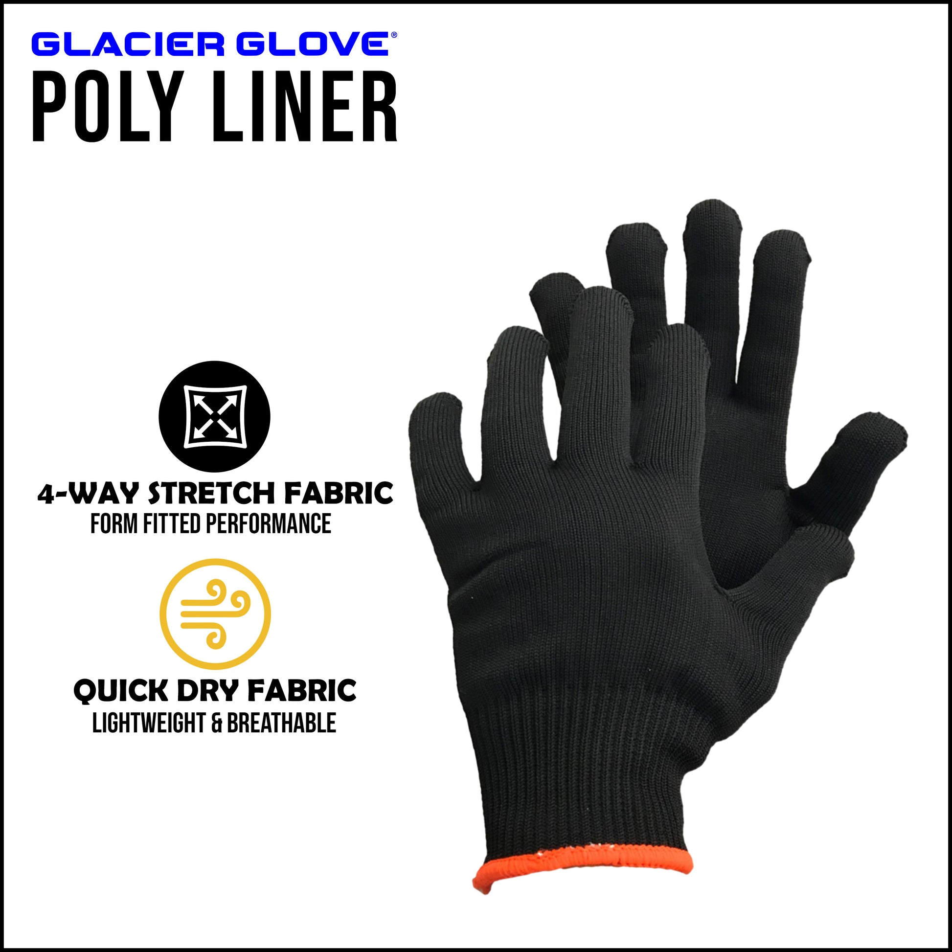  Our Glacier Poly Liner is an excellent choice as an extra layer of warmth. This liner is designed to be used alone or in combination with many Glacier Glove models.